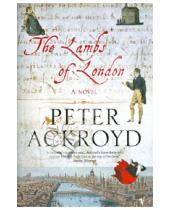 Картинка к книге Peter Ackroyd - The lambs of  London