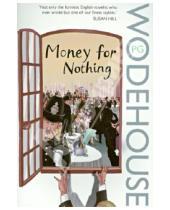 Картинка к книге Grenville Pelham Wodehouse - Money for Nothing