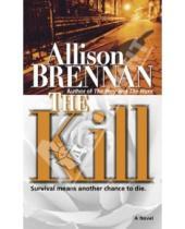 Картинка к книге Allison Brennan - The Kill