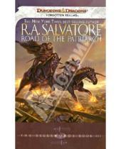 Картинка к книге A. R. Salvatore - Road of the Patriarch