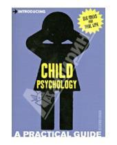 Картинка к книге Kairen Cullen - Introducing Child Psychology/ A Practical Guide