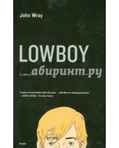 Картинка к книге John Wray - Lowboy