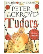 Картинка к книге Peter Ackroyd - History of England vol.2: Tudors