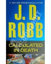 Картинка к книге D. J. Robb - Calculated in Death