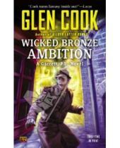 Картинка к книге Glen Cook - Wicked Bronze Ambition