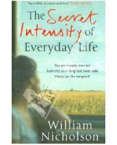 Картинка к книге William Nicholson - Secret Intensity of Everyday Life