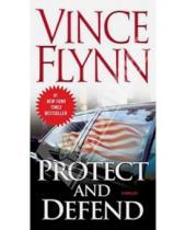 Картинка к книге Vince Flynn - Protect and Defend