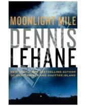 Картинка к книге Dennis Lehane - Moonlight Mile