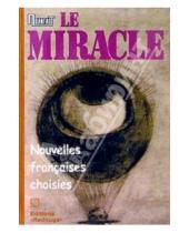 Картинка к книге Полиглот - Le Miracle. Nouvelles francaises choisies. / Чудо. Избранные французские новеллы