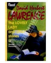 Картинка к книге Герберт Дэвид Лоуренс - "The Lovely lady" and other stories/ "Прелестная дама" и другие рассказы. Сборник (на англ. языке)