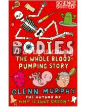 Картинка к книге Glenn Murphy - Bodies. The Whole Blood-Pumping Story