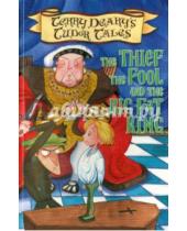 Картинка к книге Terry Deary - TheThief, the Fool & the Big Fat King