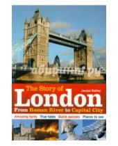 Картинка к книге Jacqui Bailey - Story of London: From Roman River to Capital City