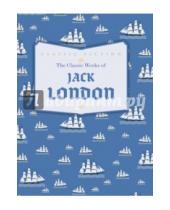 Картинка к книге Jack London - The Classic Works of Jack London