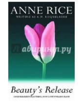Картинка к книге Anne Rice - Beauty's Release