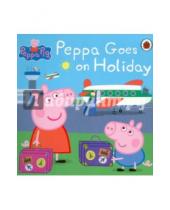 Картинка к книге Peppa Pig - Peppa Goes on Holiday