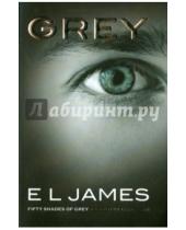 Картинка к книге L E James - Grey. Fifty Shades of Grey as told by Christian