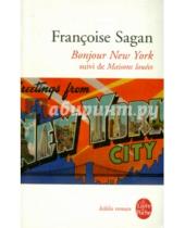 Картинка к книге Francoise Sagan - Bonjour New York. Suivi de Maisons louees