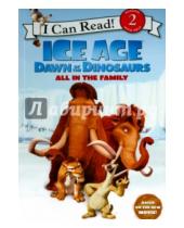 Картинка к книге I Can Read - Ice Age. Dawn of the Dinosaurs. All in the Family