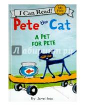Картинка к книге James Dean - Pete the Cat. A Pet for Pete