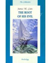 Картинка к книге M. James Cain - The Root of His Evil