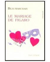 Картинка к книге Caron Augustin Pierre Beaumarchais - Le Mariage de Figaro (Женитьба Фигаро). На французском языке