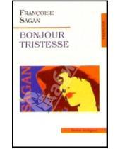 Картинка к книге Francoise Sagan - Bonjour tristesse (Здравствуй, грусть). На французском языке