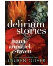 Картинка к книге Lauren Oliver - Delirium Stories: Hana, Annabel & Raven