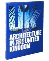 Картинка к книге Philip Jodidio - Architecture in the United Kingdom