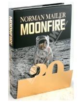 Картинка к книге Norman Mailer - GOLD Moonfire. The Epic Journey of Apollo 11
