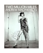 Картинка к книге Andrew Macpherson - Andrew Macpherson, Two Million Miles