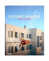 Картинка к книге Nicholas Martin Kunz Patricia, Masso - Luxury Houses Holiday Escapes