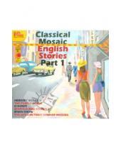 Картинка к книге Аудиокниги - Classical Mosaic. English Stories. Part 1 (CDmp3)