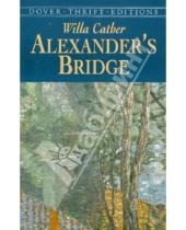 Картинка к книге Willa Cather - Alexander's Bridge