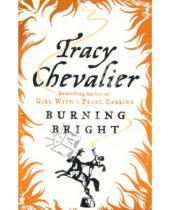 Картинка к книге Tracy Chevalier - Burning Bright