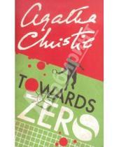 Картинка к книге Agatha Christie - Towards Zero (На английском языке)