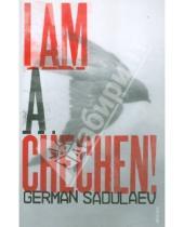 Картинка к книге German Sadulaev - I am a Chechen!