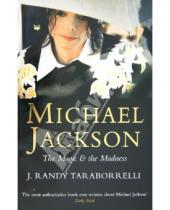 Картинка к книге Randy J. Taraborrelli - Michael Jackson. The Magic and the Madness