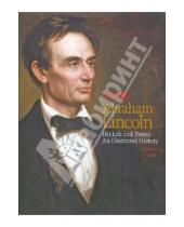 Картинка к книге McCann Matthew Fenton - Abraham Lincoln: An Illustrated History of His Life and Times