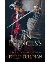 Картинка к книге Philip Pullman - The Tin Princess (Sally Lockhart)