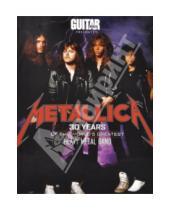 Картинка к книге Time Home Entertainment - Metallica. 30 Years of the World's Greatest Heavy Metal Band