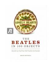 Картинка к книге Brian Southall - Beatles In 100 Objects