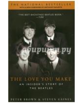 Картинка к книге Steven Gaines Peter, Brown - The Love You Make: An Insider's Story of the Beatles
