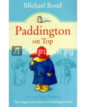 Картинка к книге Michael Bond - Paddington on Top