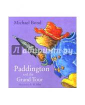 Картинка к книге Michael Bond - Paddington and the Grand Tour