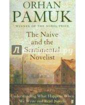Картинка к книге Orhan Pamuk - The Naive and the Sentimental Novelist