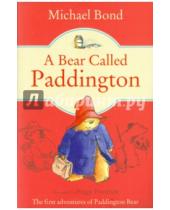 Картинка к книге Michael Bond - Bear Called Paddington