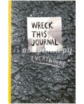 Картинка к книге Keri Smith - Wreck This Journal Everywhere