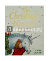 Картинка к книге Anna Currey - The Christmas Unicorn