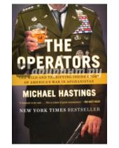 Картинка к книге Michael Hastings - The Operators: The Wild and Terrifying Inside Story of America's War in Afghanistan
